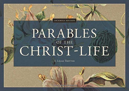 Stock image for Parables of the Christ-life: Facsimile Edition for sale by GF Books, Inc.