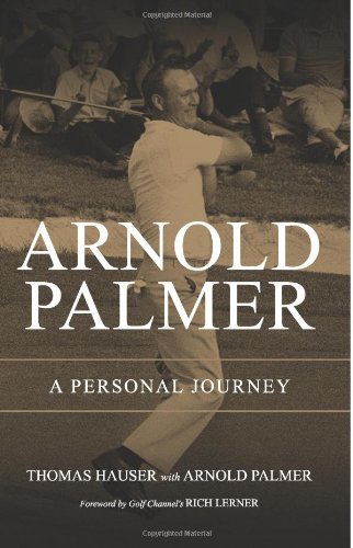 Beispielbild fr Arnold Palmer: A Personal Journey zum Verkauf von HPB-Emerald