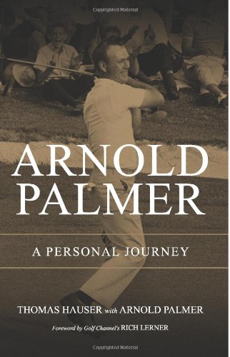 Stock image for Arnold Palmer: A Personal Journey for sale by Hawking Books