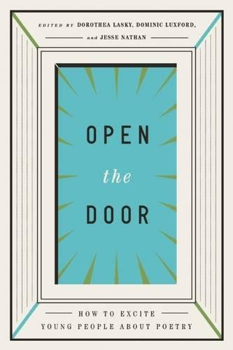 Beispielbild fr Open the Door : How to Excite Young People about Poetry zum Verkauf von Better World Books