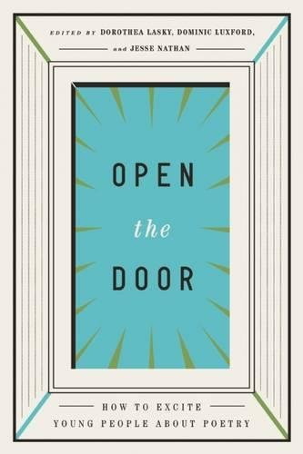 Stock image for Open the Door : How to Excite Young People about Poetry for sale by Better World Books