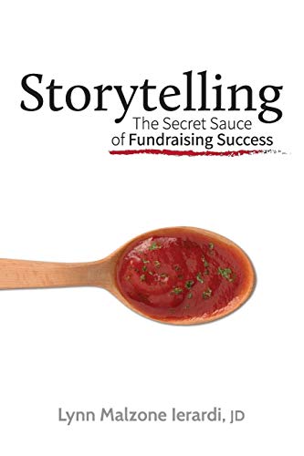 Stock image for Storytelling: The Secret Sauce of Fundraising Success for sale by Blue Vase Books