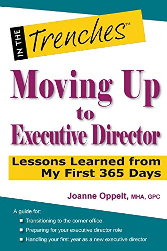Stock image for Moving Up to Executive Director: Lessons Learned from My First 365 Days for sale by Goodwill Southern California