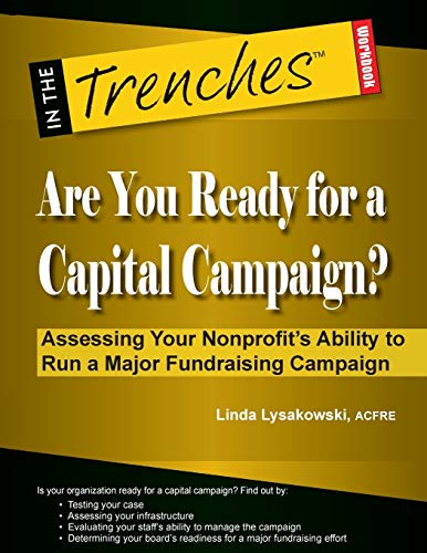 Imagen de archivo de Are You Ready for a Capital Campaign?: Assessing Your Nonprofit's Ability to Run a Major Fundraising Campaign a la venta por More Than Words