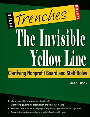 Beispielbild fr The Invisible Yellow Line: Clarifying Nonprofit Board and Staff Roles zum Verkauf von ThriftBooks-Atlanta