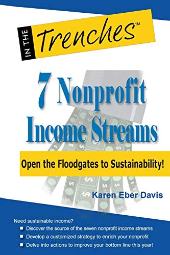 Stock image for 7 Nonprofit Income Streams: Open the Floodgates to Sustainability! for sale by Textbooks_Source