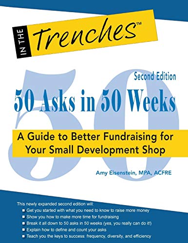 Beispielbild fr 50 Asks in 50 Weeks: A Guide to Better Fundraising for Your Small Development Shop zum Verkauf von Irish Booksellers