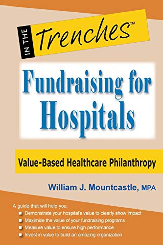 Beispielbild fr Fundraising for Hospitals: Value-Based Healthcare Philanthropy zum Verkauf von ThriftBooks-Atlanta