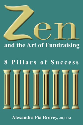 Beispielbild fr Zen and the Art of Fundraising: 8 Pillars of Success zum Verkauf von Jenson Books Inc