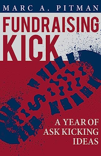 Beispielbild fr Fundraising Kick : A Year of Ask Kicking Ideas zum Verkauf von Better World Books