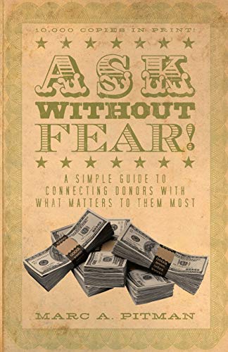 Beispielbild fr Ask Without Fear! : A Simple Guide to Connecting Donors with What Matters to Them Most zum Verkauf von Better World Books