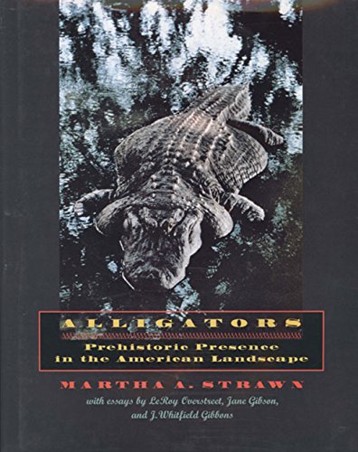 Stock image for Alligators: Prehistoric Presence in the American Landscape for sale by Irish Booksellers
