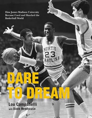 Beispielbild fr Dare to Dream: How James Madison University Became Coed and Shocked the Basketball World zum Verkauf von Books From California