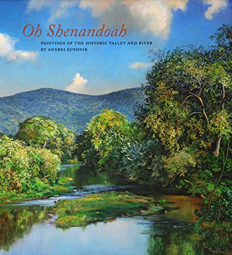 Beispielbild fr Oh, Shenandoah: Paintings of the Historic Valley and River zum Verkauf von Booksavers of Virginia