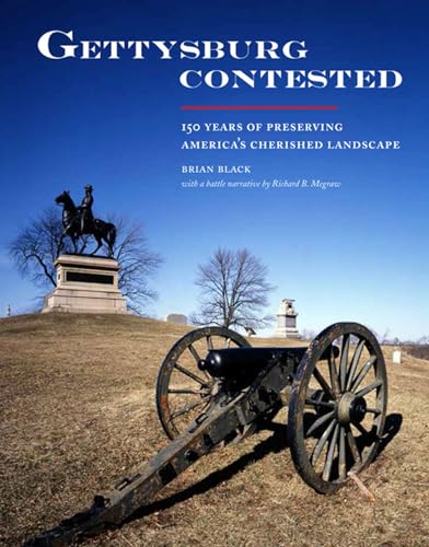 Stock image for Gettysburg Contested: 150 Years of Preserving America's Cherished Landscapes for sale by ThriftBooks-Dallas