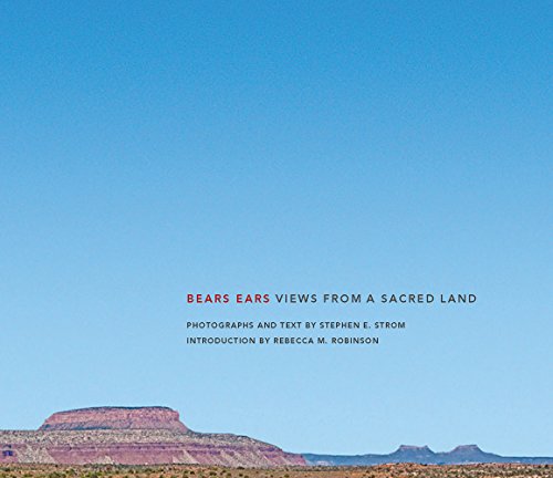 Imagen de archivo de Bears Ears: Views From a Sacred Land a la venta por COLLINS BOOKS