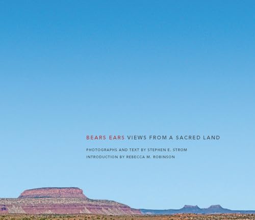 Stock image for Bears Ears: Views From a Sacred Land for sale by COLLINS BOOKS