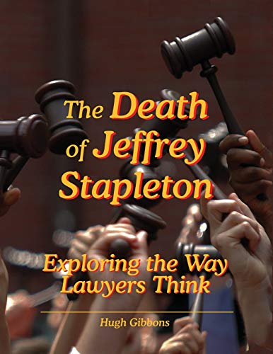 Beispielbild fr The Death of Jeffrey Stapleton: Exploring the Way Lawyers Think zum Verkauf von Lucky's Textbooks