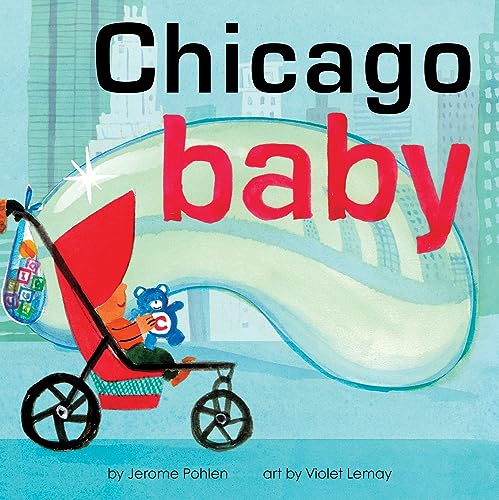 Imagen de archivo de Chicago Baby: An Adorable & Giftable Board Book with Activities for Babies & Toddlers that Explores the Windy City (Local Baby Books) a la venta por Dream Books Co.