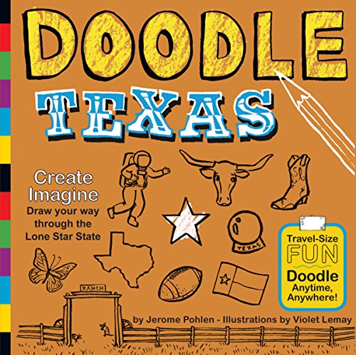 9781938093050: Doodle Texas: Create. Imagine. Draw Your Way Through the Lone Star State (Doodle Books) [Idioma Ingls]: Have Fun as You Doodle Your Way Through Texas, the Lone Star State