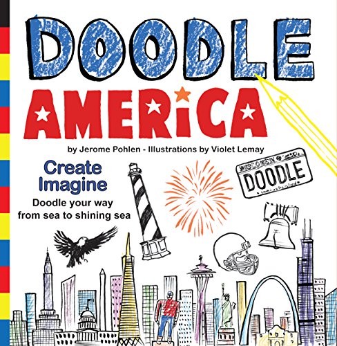 Doodle America: Create. Imagine. Doodle Your Way from Sea to Shining Sea. (Doodle Books)