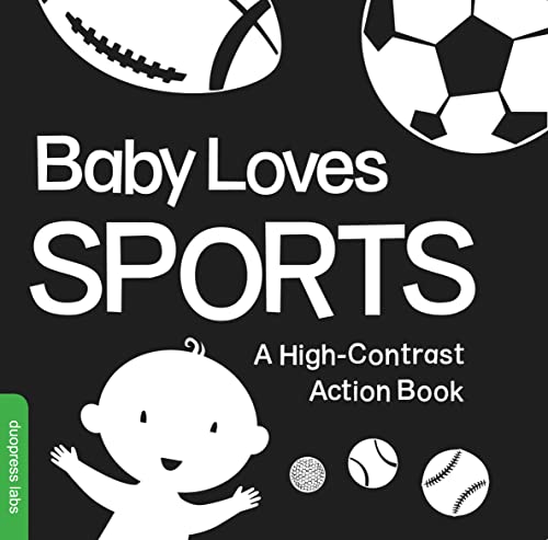 Imagen de archivo de Baby Loves Sports: A Durable High-Contrast Black-and-White Board Book that Introduces Sports to Newborns and Babies (High-Contrast Books) a la venta por Red's Corner LLC