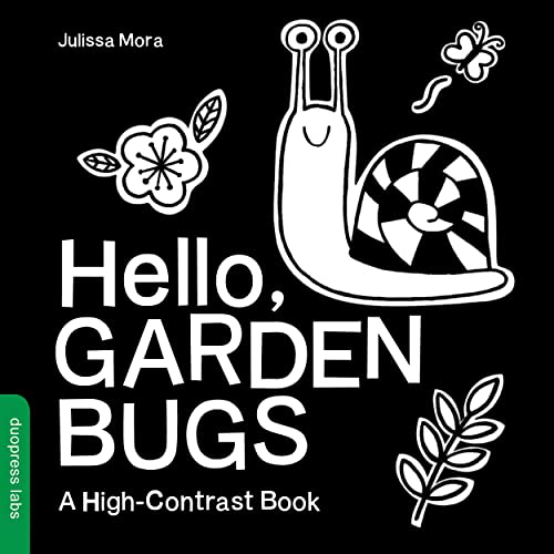 Stock image for Hello, Garden Bugs: A High-Contrast Board Book that Helps Visual Development in Newborns and Babies (High-Contrast Books) for sale by Dream Books Co.