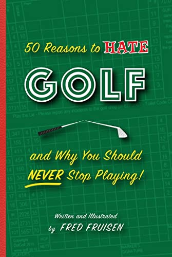 Beispielbild fr 50 Reasons to Hate Golf and Why You Should Never Stop Playing zum Verkauf von Better World Books