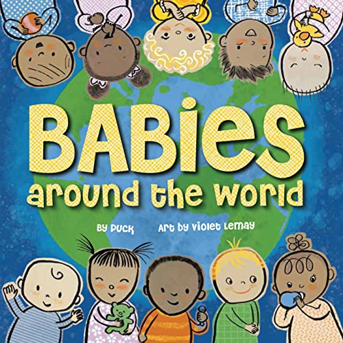 Beispielbild fr Babies Around the World : A Board Book about Diversity That Takes Tots on a Fun Trip Around the World from Morning to Night zum Verkauf von Better World Books