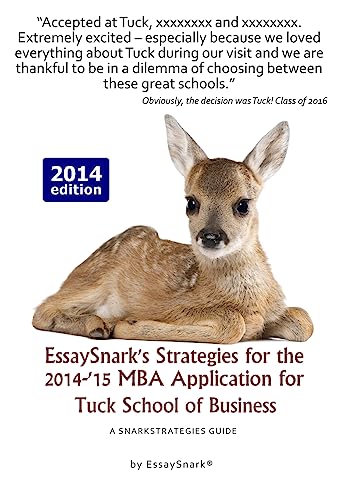 9781938098222: EssaySnark's Strategies for the 2014-'15 MBA Application for Tuck School of Business: A SnarkStrategies Guide: Volume 12