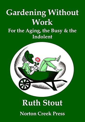 Stock image for Gardening Without Work: For the Aging, the Busy & the Indolent (Large Print) for sale by GreatBookPrices