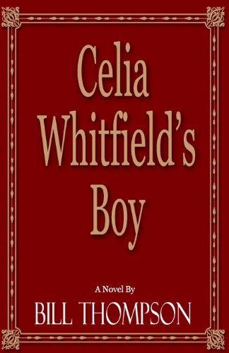 Celia Whitfield's Boy (9781938101106) by Thompson, Bill