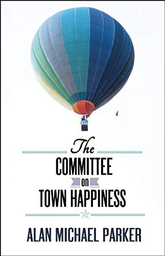 Imagen de archivo de The Committee on Town Happiness a la venta por Mr. Bookman