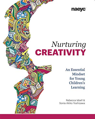 Imagen de archivo de Nurturing Creativity: An Essential Mindset for Young Children's Learning a la venta por BooksRun