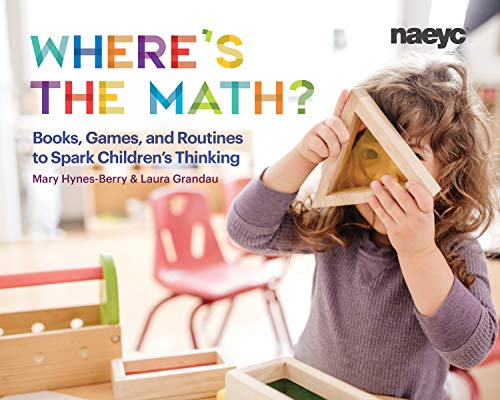 Beispielbild fr Wheres the Math?: Books, Games, and Routines to Spark Children's Thinking zum Verkauf von Books From California