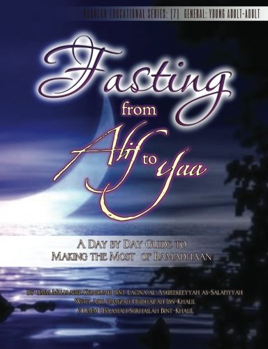 Beispielbild fr Fasting from Alif to Yaa: A Day by Day Guide to Making the Most of Ramadhaan zum Verkauf von Books Unplugged