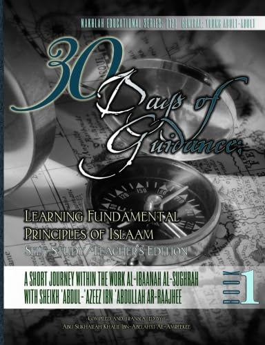 Stock image for 30 Days of Guidance: Learning Fundamental Principles of Islaam [Self-Study/Teacher's Edition]: A Short Journey Within the Work al-Ibaanah al-Sughrah With Sheikh 'Abdul-'Azeez Ibn 'Abdullah ar-Raajhee for sale by GF Books, Inc.