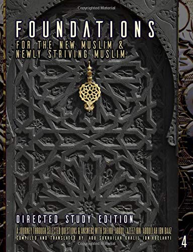 Beispielbild fr Foundations for the New Muslim and Newly Striving Muslim [Directed Study Edition]: A Short Journey Through Selected Questions and Answers with Sheikh . Ibn 'Abdullah Ibn Baaz (30 Days of Guidance) zum Verkauf von Revaluation Books