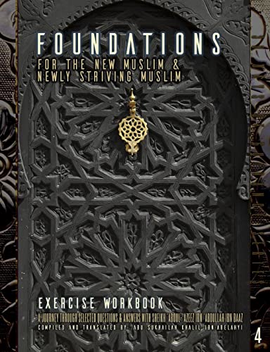 Beispielbild fr Foundations for the New Muslim and Newly Striving Muslim [Exercise Workbook]: A Short Journey Through Selected Questions and Answers with Sheikh . Ibn 'Abdullah Ibn Baaz (30 Days of Guidance) zum Verkauf von Books Unplugged