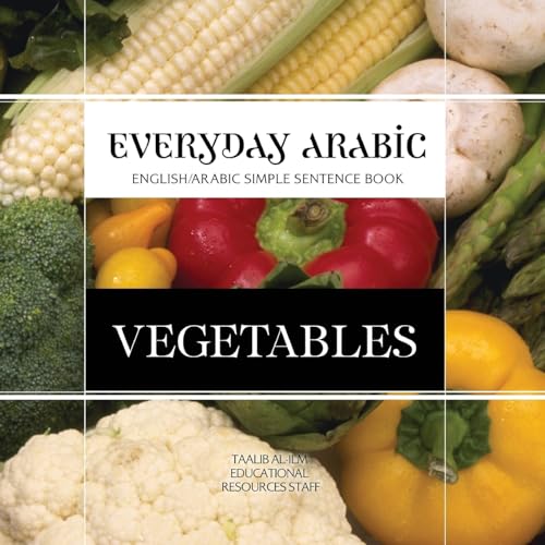 Stock image for Everyday Arabic: Vegetables: English/Arabic Simple Sentence Book for sale by Lucky's Textbooks