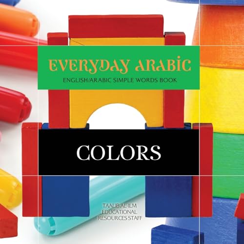 Stock image for Everyday Arabic: Colors: English/Arabic Simple Words Book for sale by Lucky's Textbooks