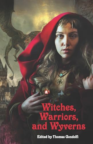 Beispielbild fr Witches, Warriors, and Wyverns zum Verkauf von GF Books, Inc.