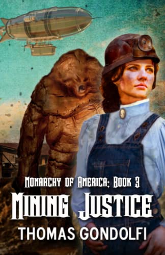 Stock image for Mining Justice (Monarchy of America) for sale by Lucky's Textbooks