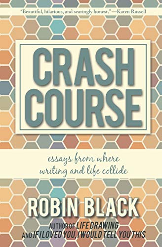 Imagen de archivo de Crash Course: Essays From Where Writing and Life Collide a la venta por Goodwill