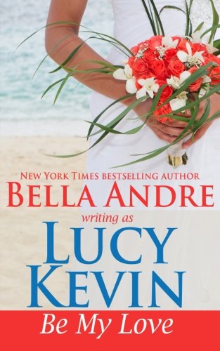 Stock image for Be My Love: A Walker Island Romance, Book 1 (Volume 1)" for sale by Hawking Books