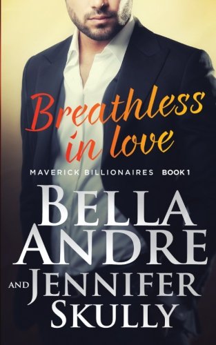 Stock image for Breathless In Love (The Maverick Billionaires, Book 1) for sale by Goodwill of Colorado