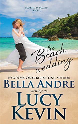 Stock image for The Beach Wedding (Married in Malibu, Book 1): Sweet Contemporary Romance for sale by ThriftBooks-Dallas