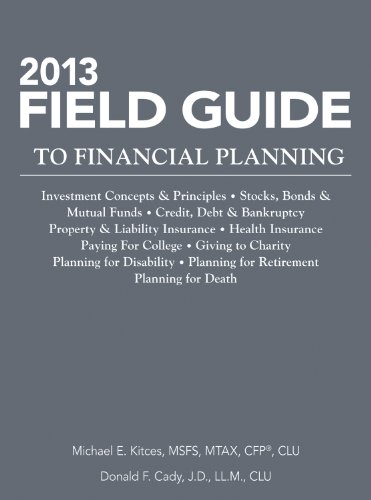 2013 Field Guide to Financial Planning (Tax Facts Series) (9781938130779) by Donald Cady; J.D. LL.M.; CLU; Michael E. Kitces; MSFS; MTAX; CFPÂ®