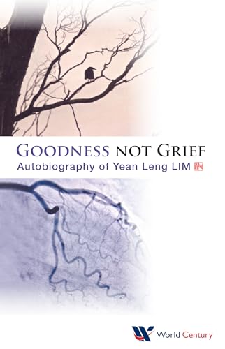 Beispielbild fr Goodness Not Grief: Autobiography Of Yean Leng Lim zum Verkauf von Buchpark
