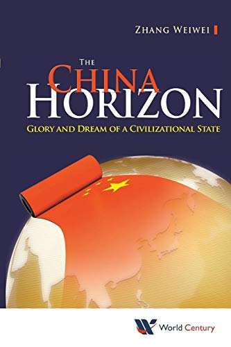 Beispielbild fr The China Horizon: Glory and Dream of a Civilizational State (Paperback or Softback) zum Verkauf von BargainBookStores